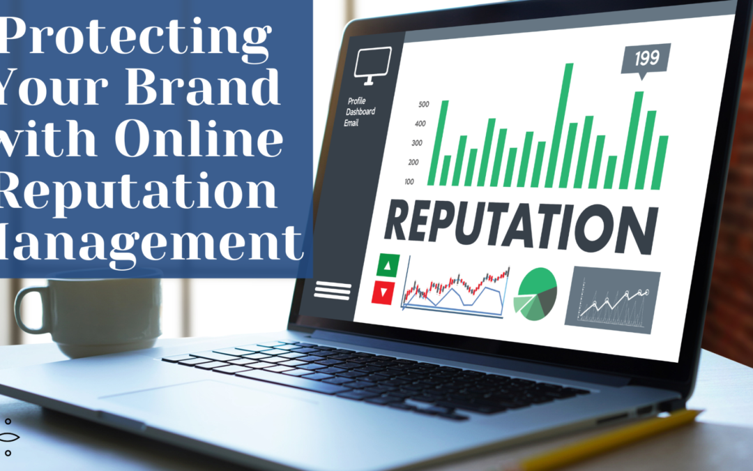 Protecting Your Brand with Online Reputation Management